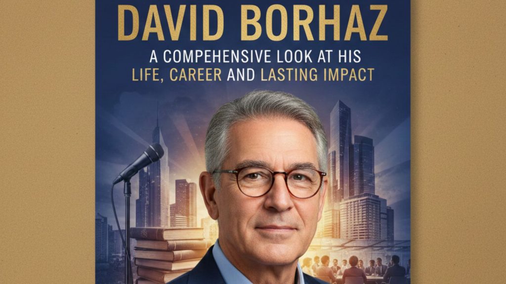 David Borhaz: A Comprehensive Look at His Life, Career, and Lasting Impact David Borhaz